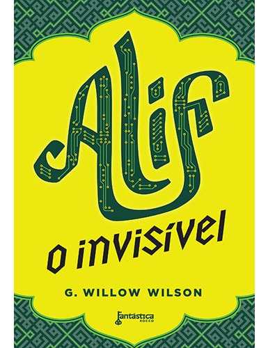 Alif, o invisível, de Wilson, G. Willow. Editora Rocco Ltda, capa mole em português, 2015