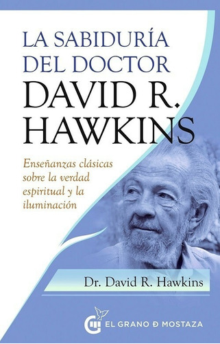 * La Sabiduria Del Doctor David R. Hawkins *