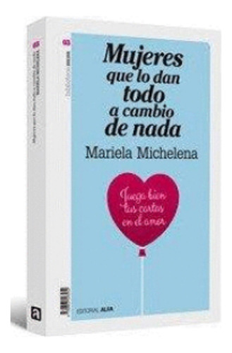 Libro En Físico Mujeres Que Lo Dan Todo A Cambio De Nada