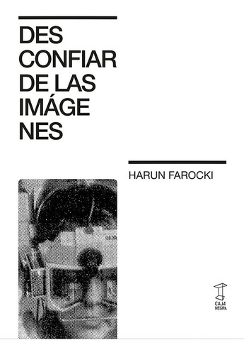 Desconfiar De Las Imágenes - Farocki, Harun