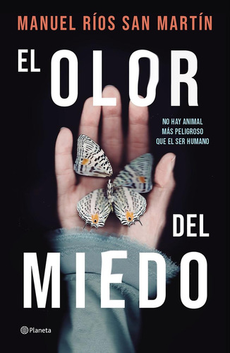 Libro: El Olor Del Miedo. Rios San Marin, Manuel. Planeta