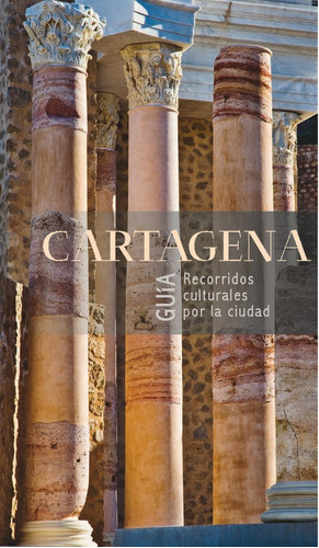 Guia De Cartagena Caminos De Historia, De Paloma Zamora Rodriguez. Editorial Darana,ediciones En Español