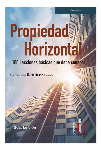 Propiedad Horizontal. 100 Lecciones Básicas Que Debe Conocer