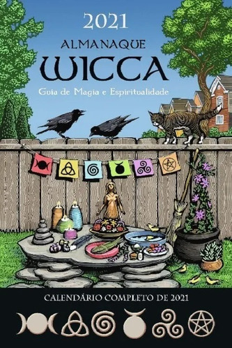 Guia De Magia E Espiritualidade Almanaque Wicca 2021