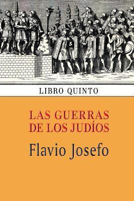 Libro Las Guerras De Los Jud Os (libro Quinto) - Flavio J...