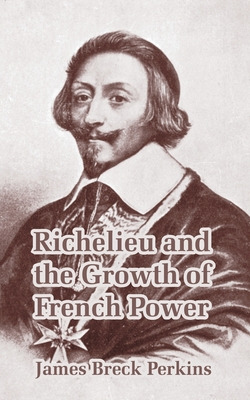 Libro Richelieu And The Growth Of French Power - Perkins,...