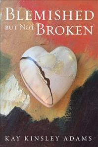 Libro Blemished But Not Broken - Kay Kinsley Adams