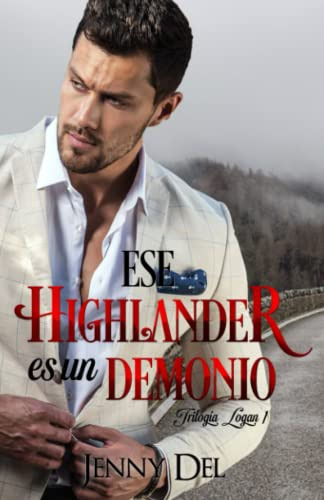 Ese Highlander Es Un Demonio -trilogia Logan-