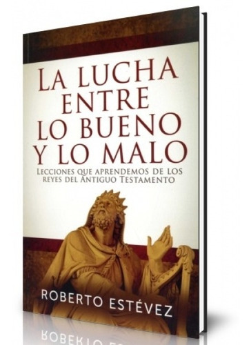 Lucha Entre Lo Bueno Y Lo Malo¿, De Estevez Roberto. Editorial Mundo Hispano En Español