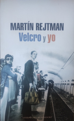 Martin Rejtman Velcro Y Yo Mondadori Usado Palermo 