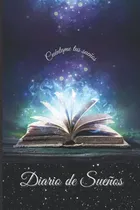 Comprar Libro Diario De Sueños: Un Diario Y Cuaderno Para Registrar