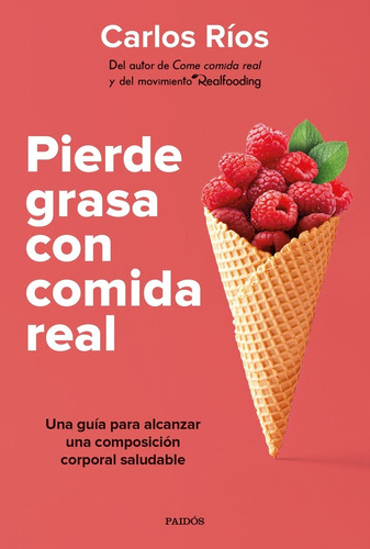 Libro Pierde Grasa Con Comida Real