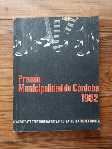 Premio Municipalidad De Córdoba 1982 - Teatro