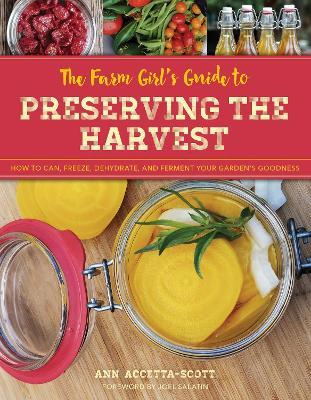 The Farm Girl's Guide To Preserving The Harvest : How To ...
