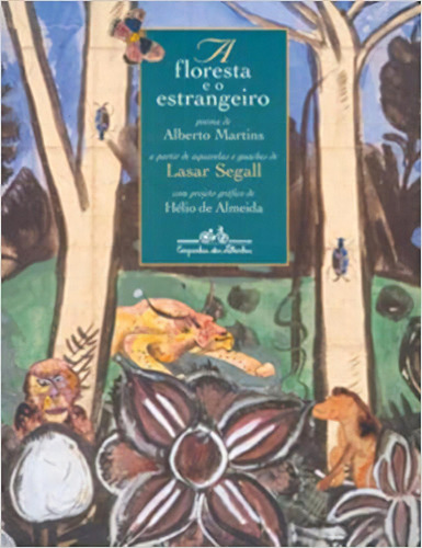 A floresta e o estrangeiro, de Alberto Martins. Editora COMPANHIA DAS LETRINHAS, capa mole em português