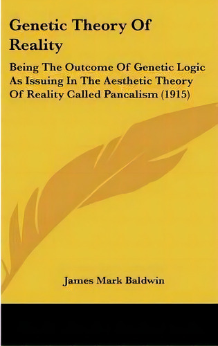 Genetic Theory Of Reality, De James Mark Baldwin. Editorial Kessinger Publishing, Tapa Dura En Inglés
