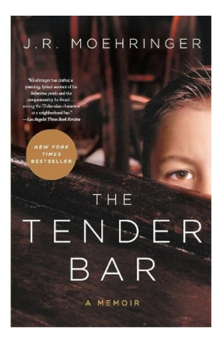 The Tender Bar - J R Moehringer. Eb6