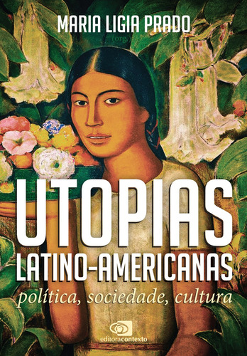 Utopias Latino-americanas: política, sociedade, cultura, de Weinstein, Barbara. Editora Pinsky Ltda, capa mole em português, 2021