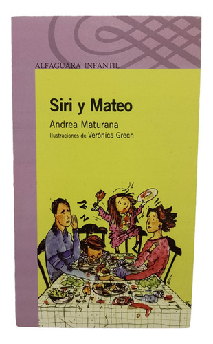 Siri Y Mateo, De Andrea Maturana. Serie 1, Vol. 1. Editorial Santillana, Tapa Blanda, Edición 1era En Español