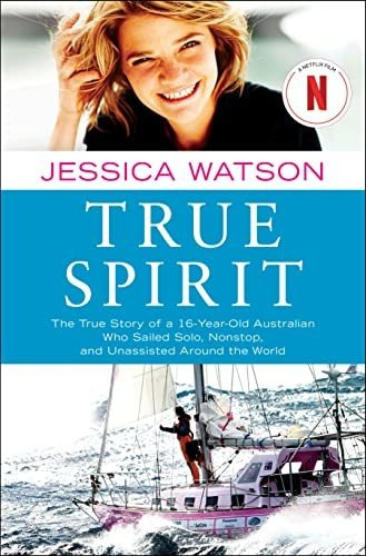 Book : True Spirit The True Story Of A 16-year-old...