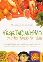 Livro Vegetarianismo - Sustentando A Vida - Maria Laura Garcia Packer [2010]