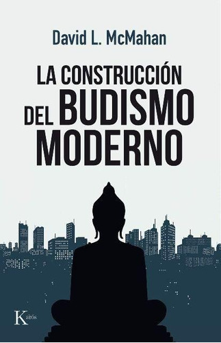 La Construccion Del Budismo Moderno - David L. Mcmaham