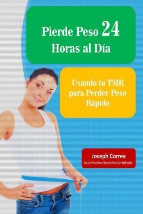 Libro Pierde Peso 24 Horas Al Dia - Correa (nutricionista...