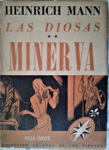 Las Diosas 2 Minerva  - Heinrich Mann - Siglo Veinte 1946