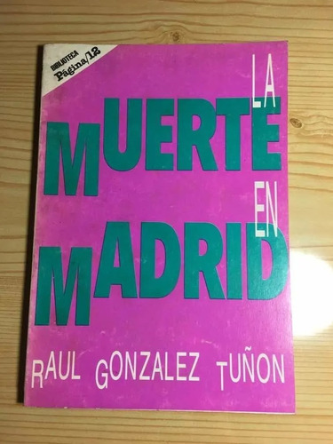 La Muerte En Madrid. Raúl G. Tuñon