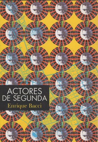 Actores De Segunda, De Bacci, Enrique. Editorial Yauguru, Tapa Blanda, Edición 1 En Español