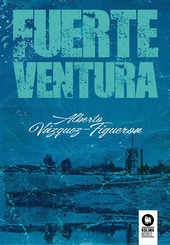 Fuerteventura, De Vazquez-figueroa, Alberto. Editorial Kolima, Tapa Blanda En Español