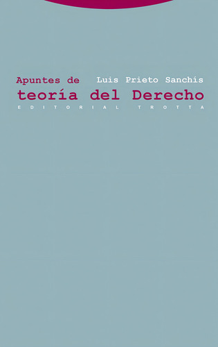 Apuntes De Teoría Del Derecho, de Prieto Sanchís, Luis. Editorial Editorial Trotta, S.A., tapa blanda en español