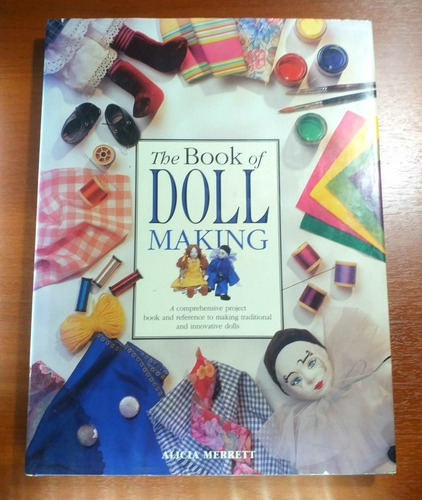 The Book Of Doll Making Alicia Merrett Chartwell Books 1998