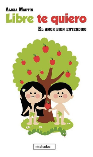Libre Te Quiero, De Martín, Alicia. Editorial Babidi-bú, Tapa Blanda En Español