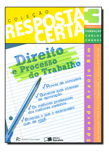 Direito E Processo Do Trabalho - Col. Resposta Certa Vol. 3, De Edson Bim. Editora Saraiva (juridicos) - Grupo Saraiva, Capa Dura Em Português
