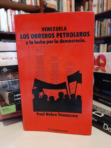 Libro Fisico Venezuela Los Obreros Petroleros...paul Nehru,