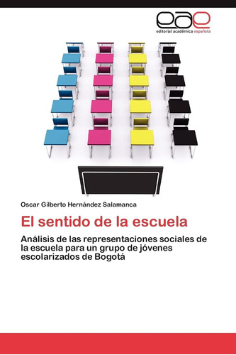 Libro: El Sentido De La Escuela: Análisis De Las Representac