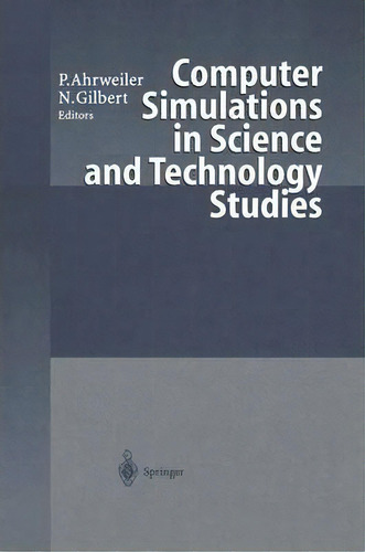 Computer Simulations In Science And Technology Studies, De Petra Ahrweiler. Editorial Springer Verlag Berlin Heidelberg Gmbh Co Kg, Tapa Blanda En Inglés