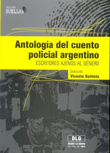 Antologia Del Cuento Policial Argentino - Battista,, De Battista, Vicente. Editorial Desde La Gente En Español