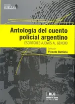 Comprar Antologia Del Cuento Policial Argentino - Battista,, De Battista, Vicente. Editorial Desde La Gente En Español