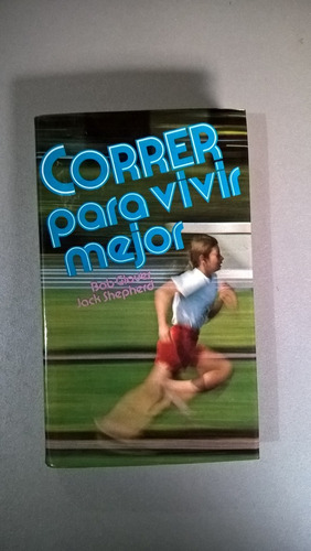 Correr Para Vivir Mejor - Glover - Shepherd