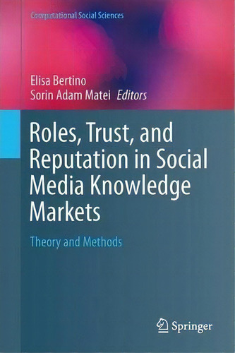 Roles, Trust, And Reputation In Social Media Knowledge Mark, De Elisa Bertino. Editorial Springer International Publishing Ag En Inglés