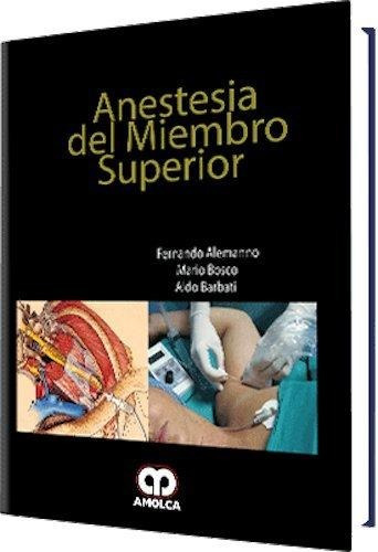 Anestesia Del Miembro Superior. Libro De Editorial Amolca 