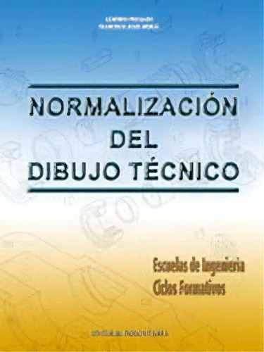 Normalizaciãâ³n Del Dibujo Tãâ©cnico., De Moral García, Francisco Jesús. Editorial Donostiarra, S.a., Tapa Blanda En Español