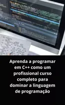 Comprar Aprenda A Programar Em C++ Como Um Profissional Curso Completo Para Dominar A Linguagem De Programação