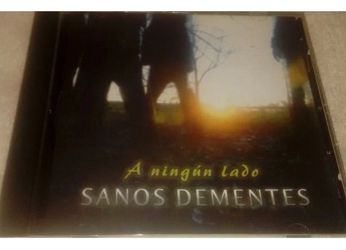 Sanos Dementes - A Ningun Lado - Cd - Original!!! 