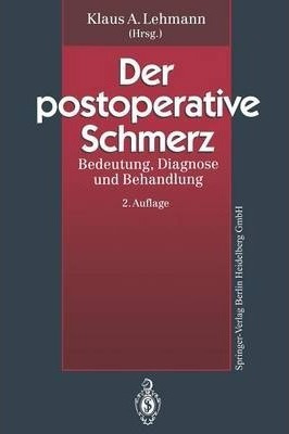 Der Postoperative Schmerz : Bedeutung, Diagnose Und Behan...
