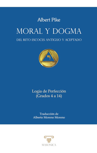 Imagen 1 de 1 de Moral Y Dogma. Logia De Perfección, De Albert Pike
