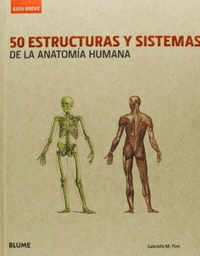 50 Estructuras Y Sistema De La Anatomía Humana - Blume