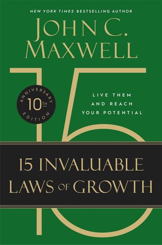 The 15 Invaluable Laws of Growth (10th Anniversary Edition), de Maxwell, John. Editorial Center Street, tapa blanda en inglés, 2022